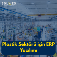 Plastik Sektörü için ERP Yazılımı