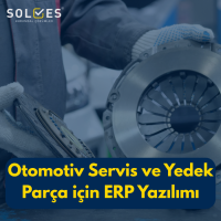 Otomotiv Servis ve Yedek Parça için ERP Yazılımı